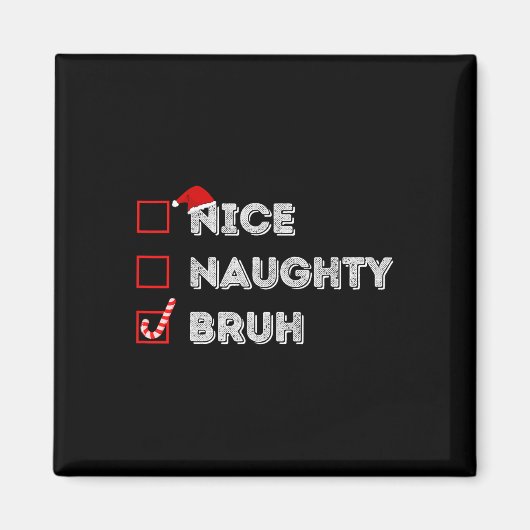 Kerstmis Nice Ondeugend Bruh Grappige Kerstman Lij Magneet (Voorkant)