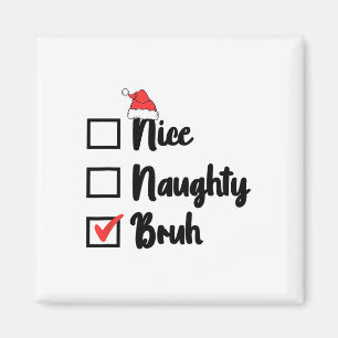 Kerstmis Nice Ondeugend Bruh Grappige Kerstman Lij Magneet