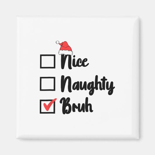Kerstmis Nice Ondeugend Bruh Grappige Kerstman Lij Magneet (Voorkant)