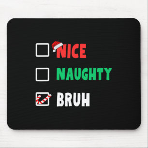 Kerstmis Nice Ondeugend Bruh Grappige Kerstman Lij Muismat