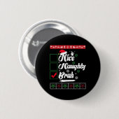 Kerstmis Nice Ondeugend Bruh Grappige Kerstman Lij Ronde Button 5,7 Cm (Voorkant /achterkant)