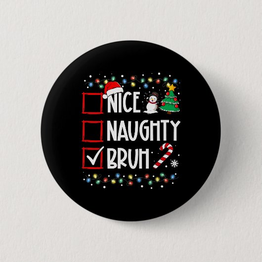 Kerstmis Nice Ondeugend Bruh Grappige Kerstman Lij Ronde Button 5,7 Cm (Voorkant)