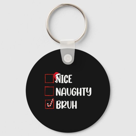 Kerstmis Nice Ondeugend Bruh Grappige Kerstman Lij Sleutelhanger (Voorkant)