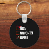 Kerstmis Nice Ondeugend Bruh Grappige Kerstman Lij Sleutelhanger (Voorkant)