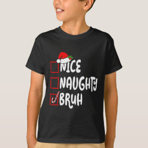 Kerstmis Nice Ondeugend Bruh Grappige Kerstman Lij T-shirt