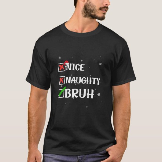 Kerstmis Nice Ondeugend Bruh Grappige Kerstman Lij T-shirt (Voorkant)