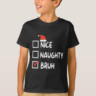 Kerstmis Nice Ondeugend Bruh Grappige Kerstman Lij T-shirt