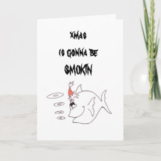 Kerstmis smokinfish, gaat Kerstmis SMOKIN zijn Feestdagen Kaart