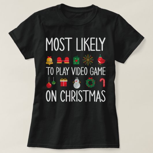 Kerstmis spelen het meest waarschijnlijk videogame t-shirt (Design voorkant)
