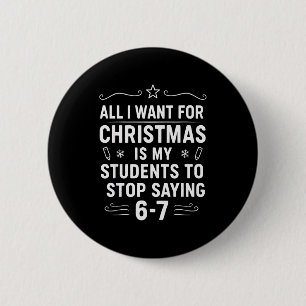 Kerstmis Studenten Zeggen 6-7 67 Zes Zeven Grappig Ronde Button 5,7 Cm