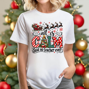Kerstmis T-Shirt voor Leraren: Alles is Rustig