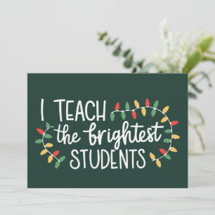 Kerstmis voor leraren Ik leer de slimste studenten Kaart