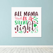 Kerstmis wat mama wil is een stille nacht canvas afdruk (Insitu (Houten vloer))
