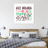 Kerstmis wat mama wil is een stille nacht canvas afdruk (Insitu (Slaapkamer))