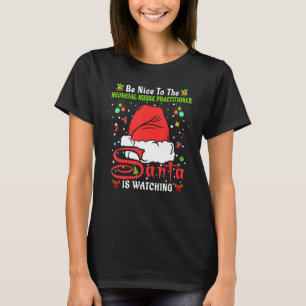 Kerstmis wees aardig voor de neonatale verpleegkun t-shirt