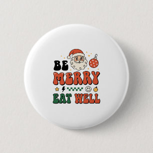 Kerstmis wees vrolijk eet goed kerstman ontwerp ronde button 5,7 cm