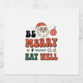 Kerstmis wees vrolijk eet goed kerstman ontwerp sparkling wijnetiket (Enkel label)