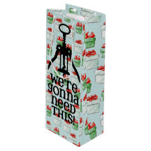 Kerstmis zal dit nodig hebben" Wijn Gift Bag | gra
