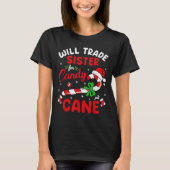 Kerstmis zal zus ruilen voor snoep Cane Xmas Fa T-shirt (Voorkant)