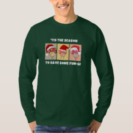 Kerstmushrooms SEIZOEN VOOR WAT FUN-GI T-shirt