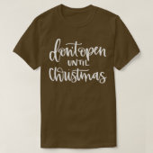 Kerstpauze Niet open tot Kerstmis T-shirt (Design voorkant)