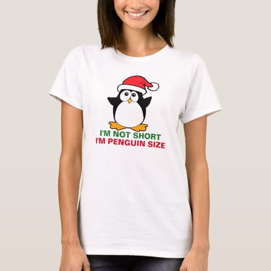 Kerstpinguïn... ik ben niet korter dan pinguïn. t-shirt (Voorkant)