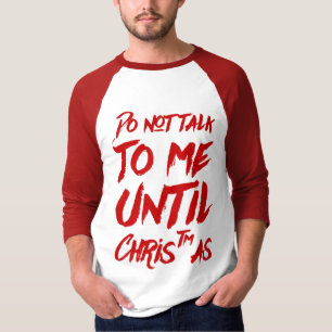 Kerstplezier Humoristisch Praat niet tegen mij T-shirt