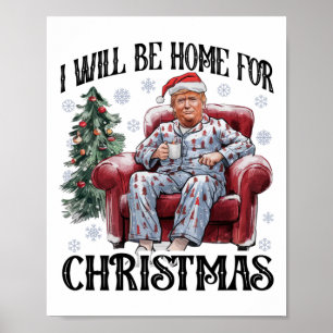 Kerstpyjama Trump Ik ben thuis voor de kerstvakant Poster