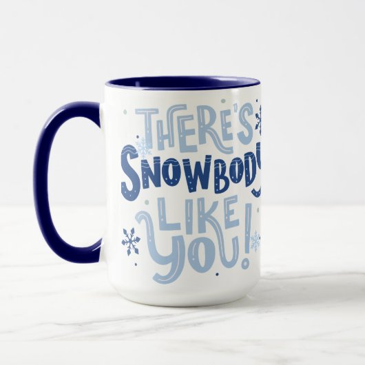 Kerstquote Mok - Er is Snowbody zoals jij (Links)