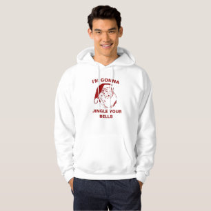 kerstshirt dat ik JINGLE JINGLE JINGLE JE WIT'S BE Hoodie