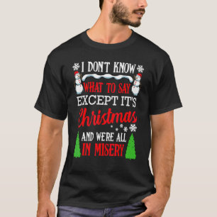 Kerstvakantie ellende Kerstman Familie citaat T-shirt