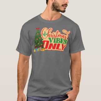 kerstvibes alleen kerstkerstkerstkerstkerstkerstke t-shirt