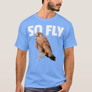 Kestrel Falcon Bird Birdwatch Gift so Fly T-shirt