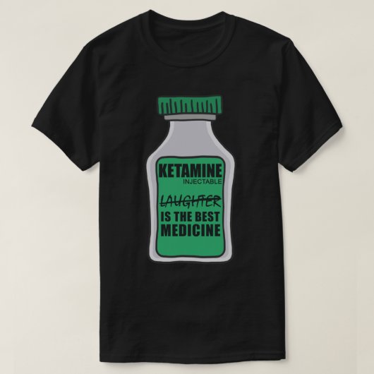 Ketamine grapjes lachen is het beste medicijn Stic T-shirt (Design voorkant)