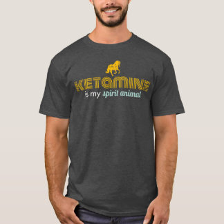 Ketamine is mijn spirituele dier vrienden t-shirt