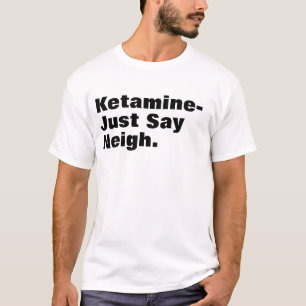ketaminetekst t-shirt