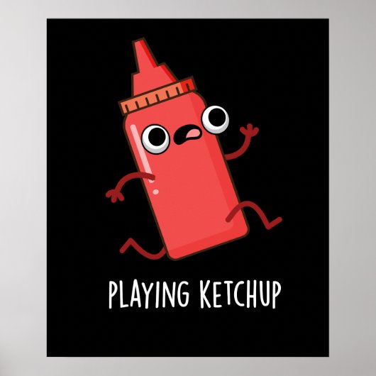 Ketchup Funny Sauce Pun Dark BG afspelen Poster (Voorkant)