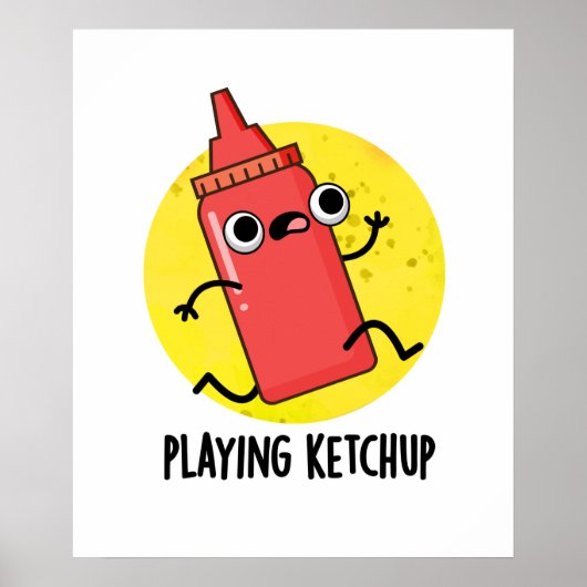 Ketchup Funny Sauce Pun spelen Poster (Voorkant)