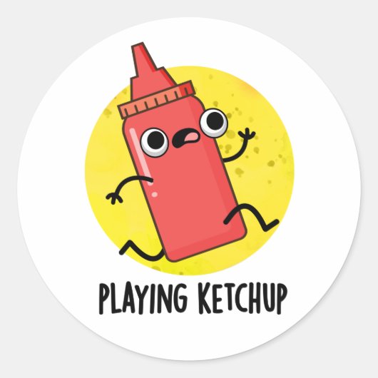 Ketchup Funny Sauce Pun spelen Ronde Sticker (Voorkant)