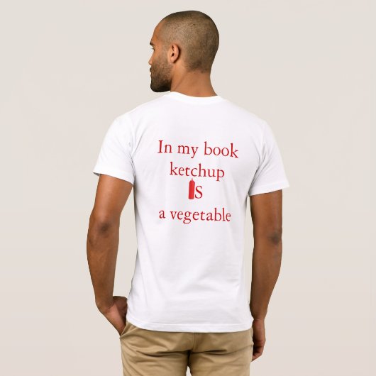 Ketchup is een groente t-shirt (Achterkant volledig)