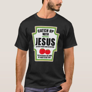 Ketchup Met Jezus Religieuze Kruiden Voor Christus T-shirt