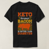 Keto Bacon is beter geschikt voor autofagy celrecy T-shirt (Design voorkant)