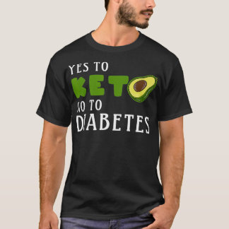 Keto dieet Avocado Ja Keto nee tegen Diabetes T-shirt