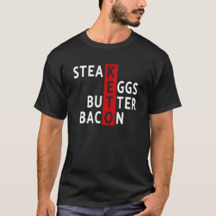 Keto Diet Steak Eggs Butter Bacon Keto Diet Ketoge T-shirt