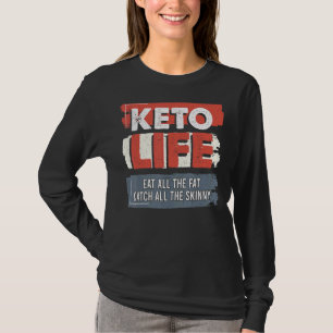 Keto Life eet al het vet dat alle skinny Keto di T-shirt