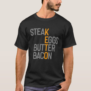 KETO STEAK EIGS BUTTER BACON LIFESTYLE TRENDY T-SHIRT