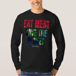 Ketogeen vlees eet de planeet te redden Dr. Shawn  T-shirt