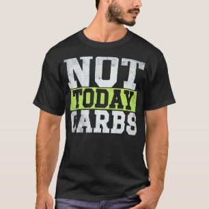 Ketose Niet Vandaag Carbs Avocado Keto Lifestyle T-shirt