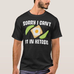 Ketosis Joke Gezegde Keto Weight Loight Ketogenic T-shirt