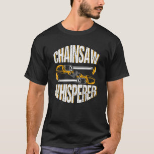 Kettingzaag Whisperer Equipment Arborist Accessoir T-shirt